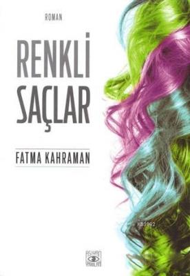 Renkli Saçlar Fatma Kahraman