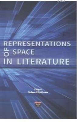 Representations of Space in Literature Selma Elyıldırım