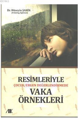 Resimleriyle Çocuk/Ergen Gelişiminde Vaka Örnekleri