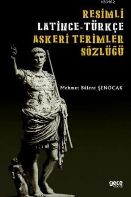 Resimli Latince - Türkçe Askeri Terimler Sözlüğü