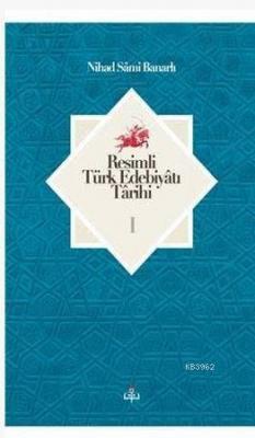 Resimli Türk Edebiyatı Tarihi I - II Nihad Sâmi Banarlı