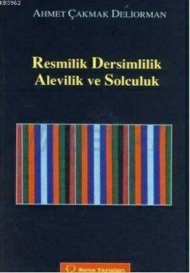 Resmilik, Dersimlilik, Alevilik ve Solculuk
