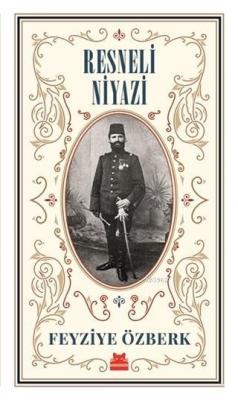 Resneli Niyazi (Büyük Boy) Feyziye Özberk