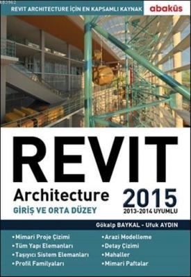 Revit Architecture 2015 (2013-2014 Uyumlu) Gökalp Baykal