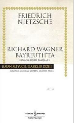Richard Wagner Bayreuth'ta (Ciltli) Friedrich Wilhelm Nietzsche