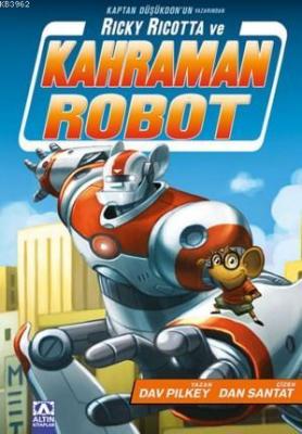 Ricky Ricotta Ve Kahraman Robot Dav Pilkey