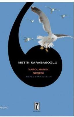 Risale Okumaları IV Varolmanın Neşesi Metin Karabaşoğlu