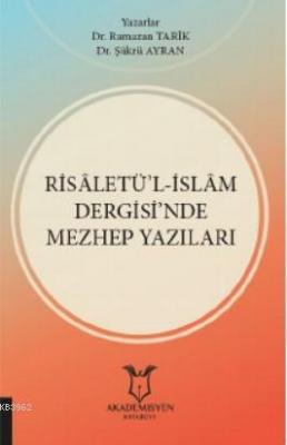 Risâletü'l-İslâm Dergisi'nde Mezhep Yazıları Ramazan Tarik