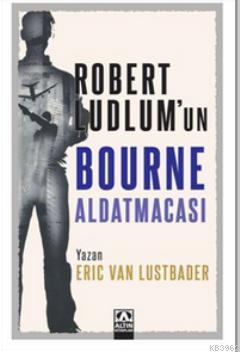 Robert Ludlum'un Bourne Aldatmacası Eric Van Lustbader