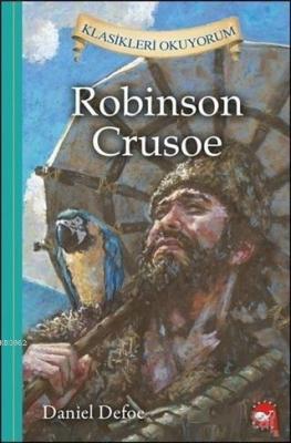Robinson Crusoe - Klasikleri Okuyorum Frances Hodgson Burnett
