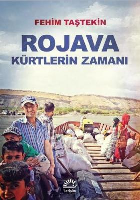 Rojava Kürtlerin Zamanı Fehim Taştekin