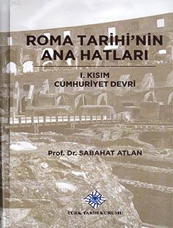 Roma Tarihi'nin Ana Hatları - 1. Kısım Cumhuriyet Devri