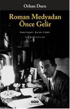 Roman Medyadan Önce Gelir Orhan Duru