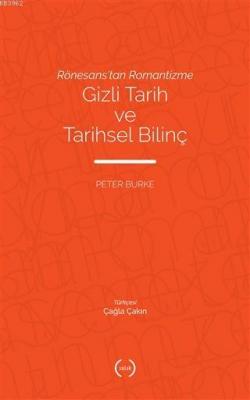 Rönesans'tan Romantizme Gizli Tarih ve Tarihsel Bilinç