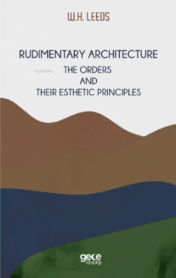 Rudimentary Architecture W . H . Leeds