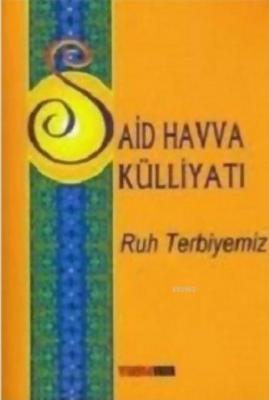Ruh Terbiyemiz - İslami Çalışmalar Hakkında Dersler Said Havva