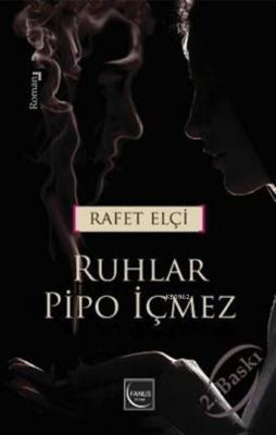 Ruhlar Pipo İçmez Rafet Elçi