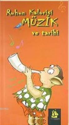 Ruhun Kalorisi Müzik ve Tarihi