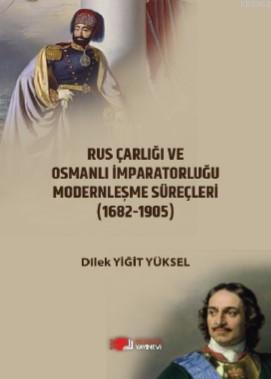Rus Çarlığı ve Osmanlı İmparatorluğu Modernleşme Süreci Dilek Yiğit Yü