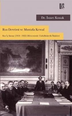 Rus Devrimi ve Mustafa Kemal İsmet Konak