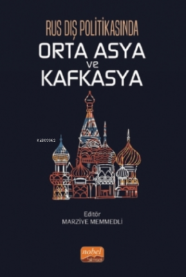 Rus Dış Politikasında Orta Asya Ve Kafkasya Marziye Memmedli
