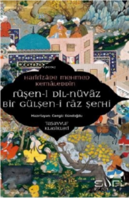 Ruşeni Dilnüvaz - Bir Gülşen-i Raz Şerhi Harîrîzâde Mehmed Kemâleddin 