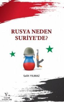 Rusya Neden Suriye'de ? Salih Yılmaz