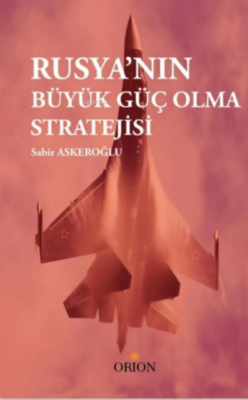 Rusya'nın Büyük Güç Olma Stratejisi