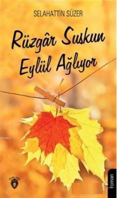 Rüzgar Suskun Eylül Ağlıyor