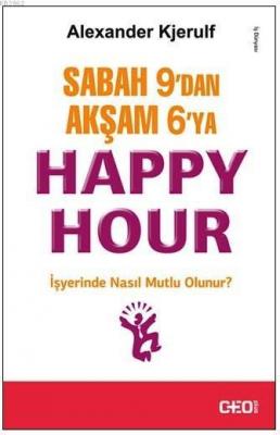 Sabah 9'dan Akşam 6'ya Happy Hour