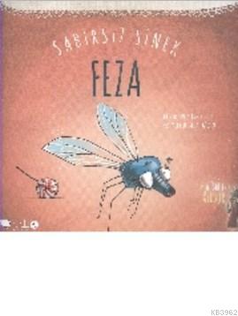 Sabırsız Sinek Feza (3+ Yaş)