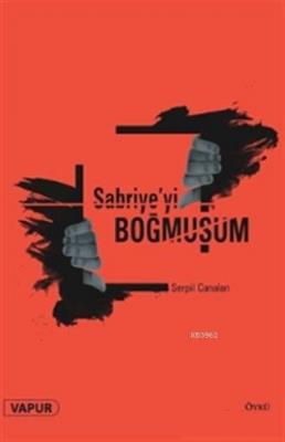 Sabriye'yi Boğmuşum