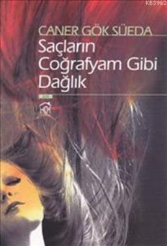 Saçların Coğrafyam Gibi Dağlık