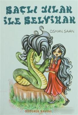 Saçlı Yılan ile Selvihan