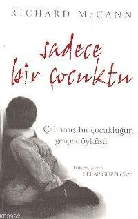 Sadece Bir Çocuktu