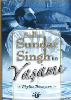 Sadhu Sundar Singh'in Yaşamı Phyllis Thompson
