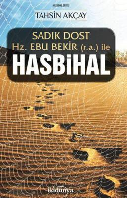Sadık Dost Hz. Ebu Bekir (ra) ile Hasbihal