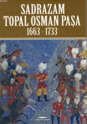 Sadrazam Topal Osman Paşa Akif Poroy