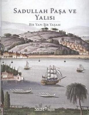 Sadullah Paşa ve Yalısı