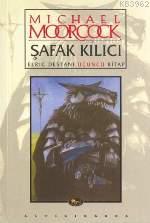 Şafak Kılıcı / Elrıc Destanı 3.kitap