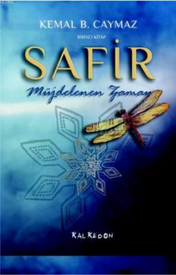 Safir - Birinci Kitap Müjdelenen Zaman Kemal B. Caymaz