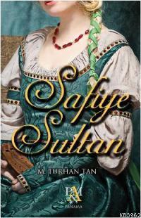 Safiye Sultan M. Turhan Tan