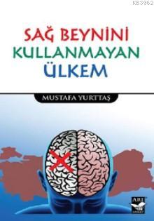 Sağ Beynini Kullanmayan Ülkem