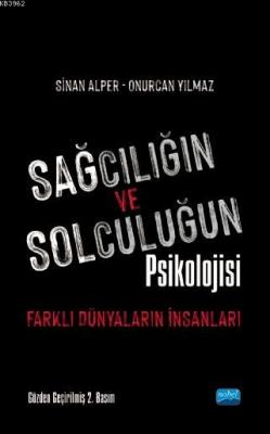 Sağcılığın ve Solculuğun Psikolojisi : Farklı Dünyaların İnsanları