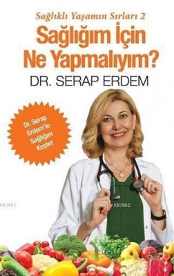 Sağlığım İçin Ne Yapmalıyım?