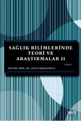 Sağlık Bilimlerinde Teori ve Araştırmalar II Cilt I