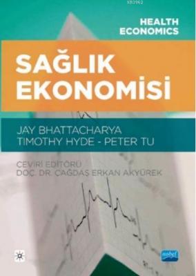 Sağlık Ekonomisi - Health Economics Jay Bhattacharya Timothy Hyde Pete
