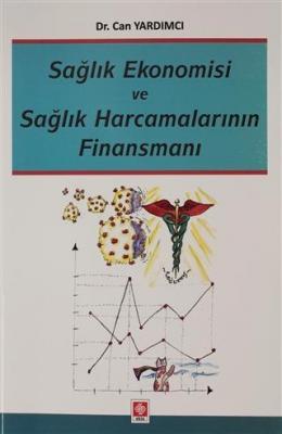 Sağlık Ekonomisi ve Sağlık Harcamalarının Finansmanı