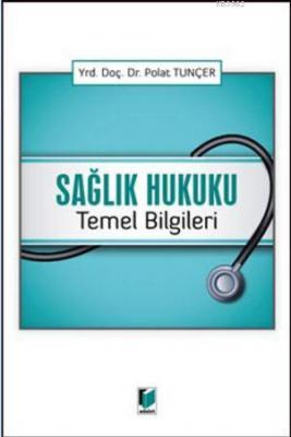 Sağlık Hukuku Temel Bilgileri