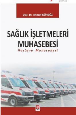 Sağlık İşletmeleri Muhasebesi Ahmet Gökgöz